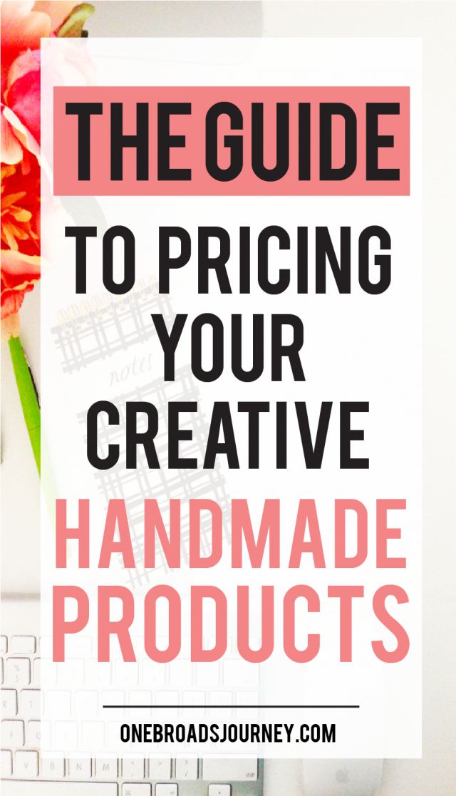 Pricing Handmade Products Guide – One Broads Journey