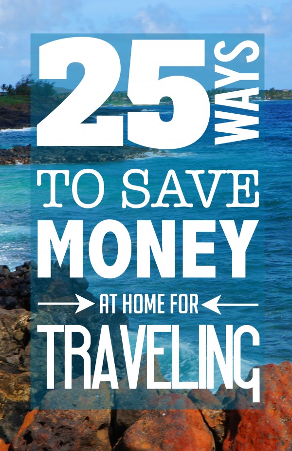 25 Ways to Save Money at Home for Traveling – One Broads Journey